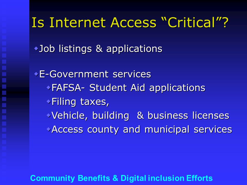 Community Benefits & Digital inclusion Efforts Is Internet Access Critical .