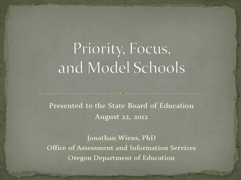 Presented to the State Board of Education August 22, 2012 Jonathan Wiens, PhD Office of Assessment and Information Services Oregon Department of Education
