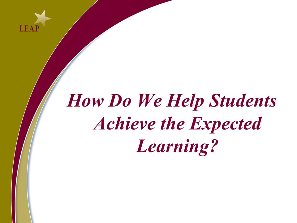 How Do We Help Students Achieve the Expected Learning