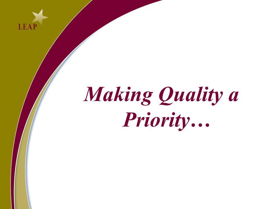 Making Quality a Priority…
