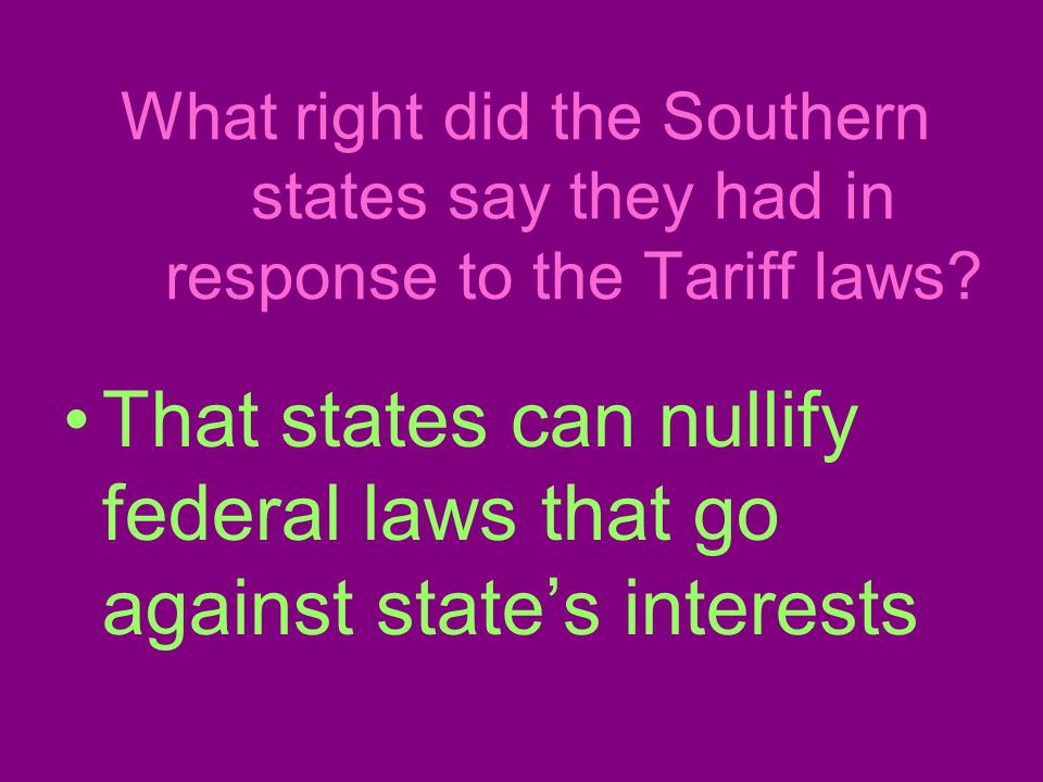 What right did the Southern states say they had in response to the Tariff laws.