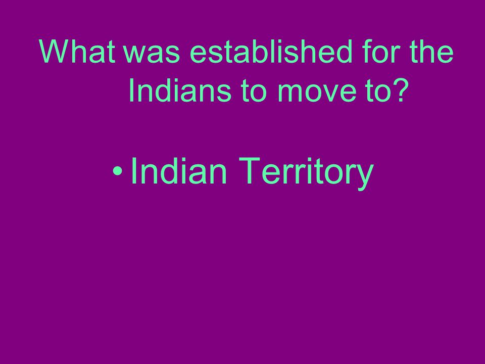 What was established for the Indians to move to Indian Territory