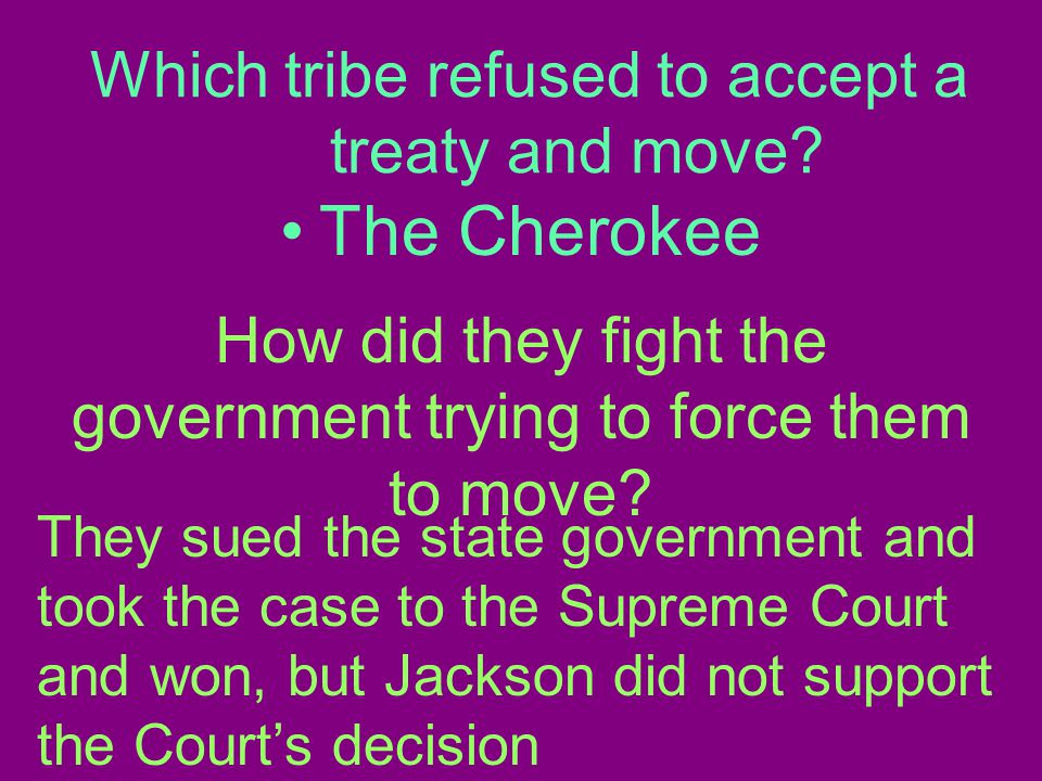 Which tribe refused to accept a treaty and move.