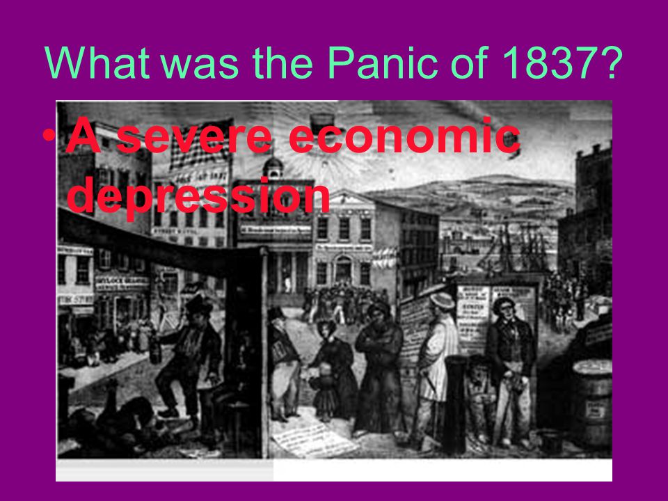 What was the Panic of 1837 A severe economic depression