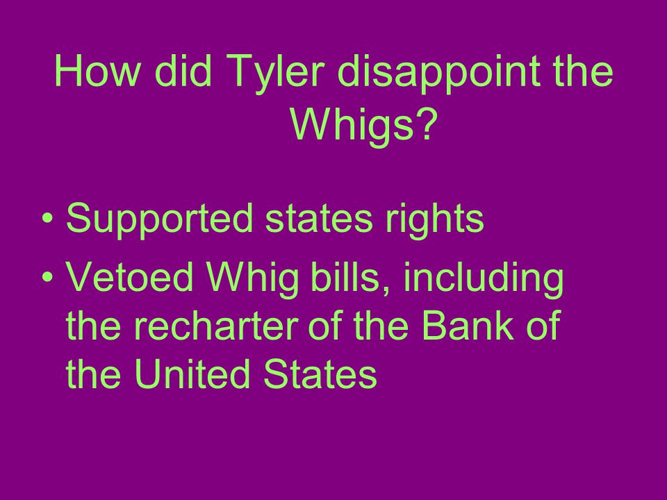 How did Tyler disappoint the Whigs.