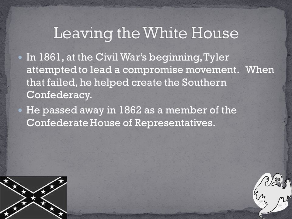 In 1861, at the Civil War’s beginning, Tyler attempted to lead a compromise movement.
