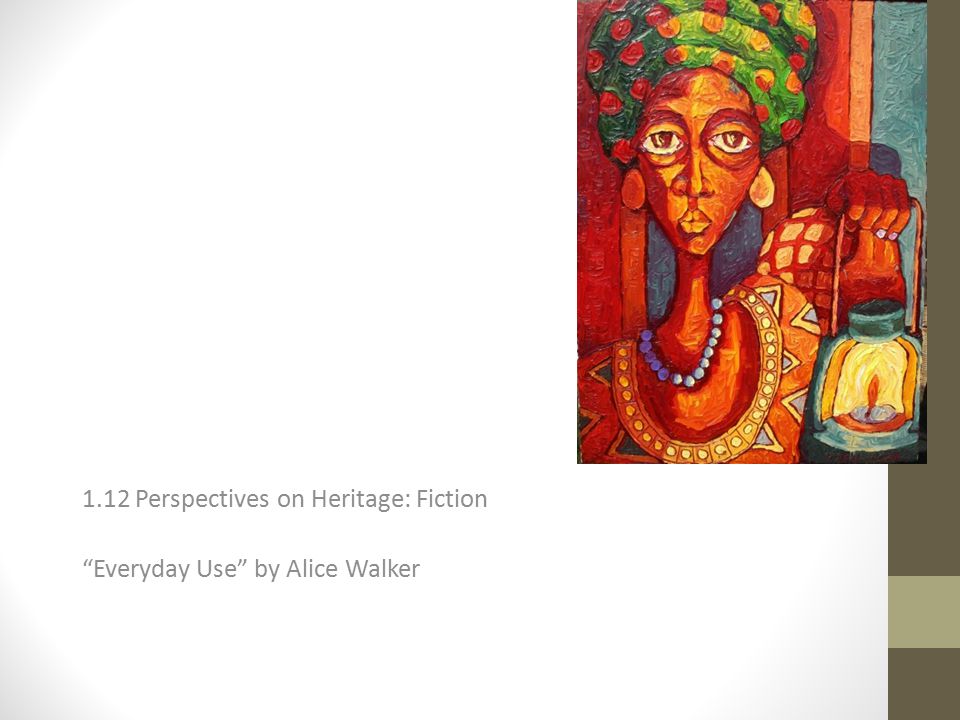 Compare and contrast essay on everyday use by alice walker