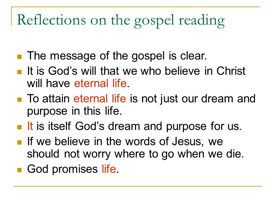 Reflections on the gospel reading The message of the gospel is clear.