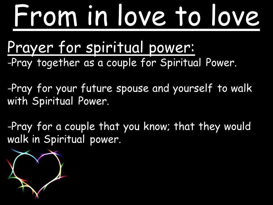 Prayer for spiritual power: -Pray together as a couple for Spiritual Power.