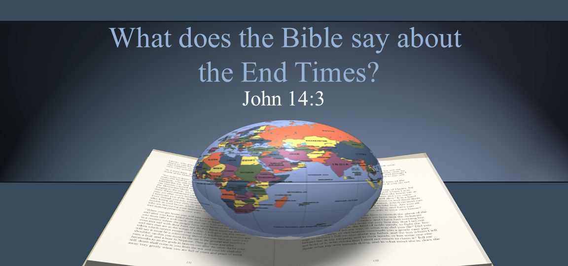 What does the Bible say about the End Times John 14:3