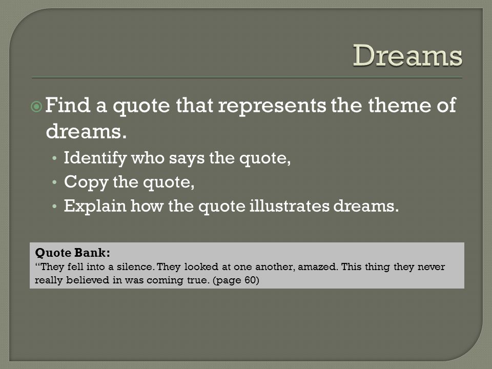  Find a quote that represents the theme of dreams.