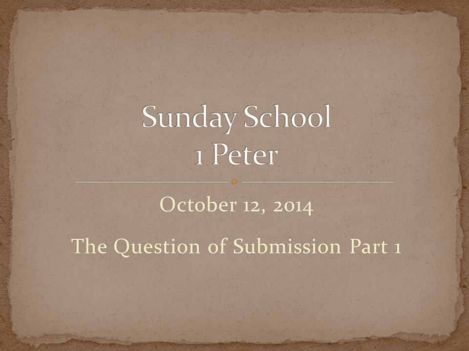 October 12, 2014 The Question of Submission Part 1