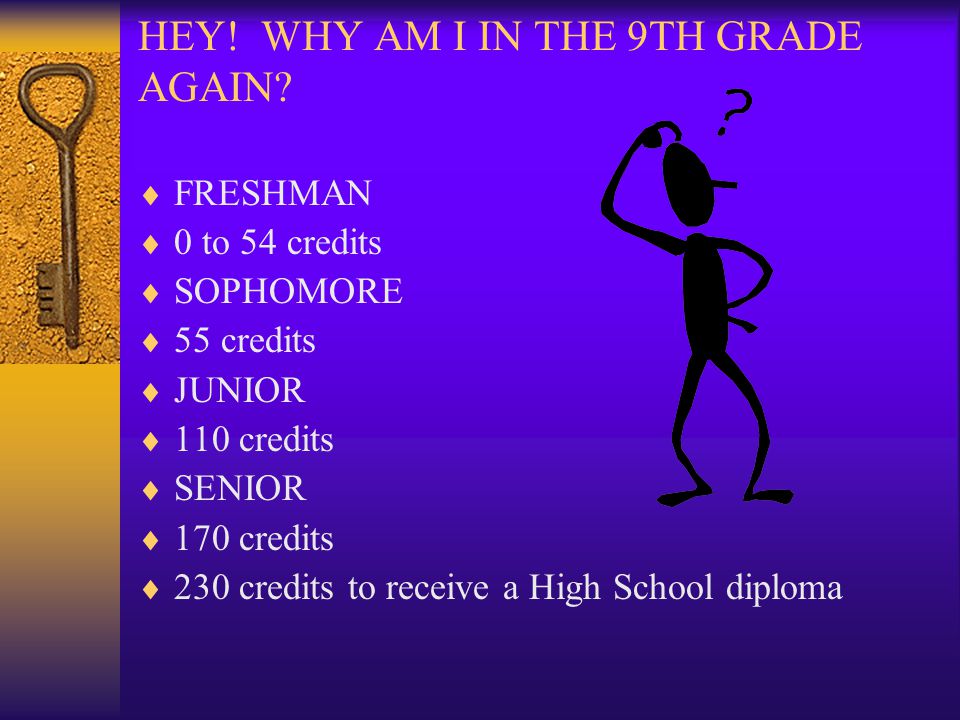TO GRADUATE YOU NEED:  230 CREDITS  TO PASS CORE CURRICULUM  TO PASS THE CAHSEE