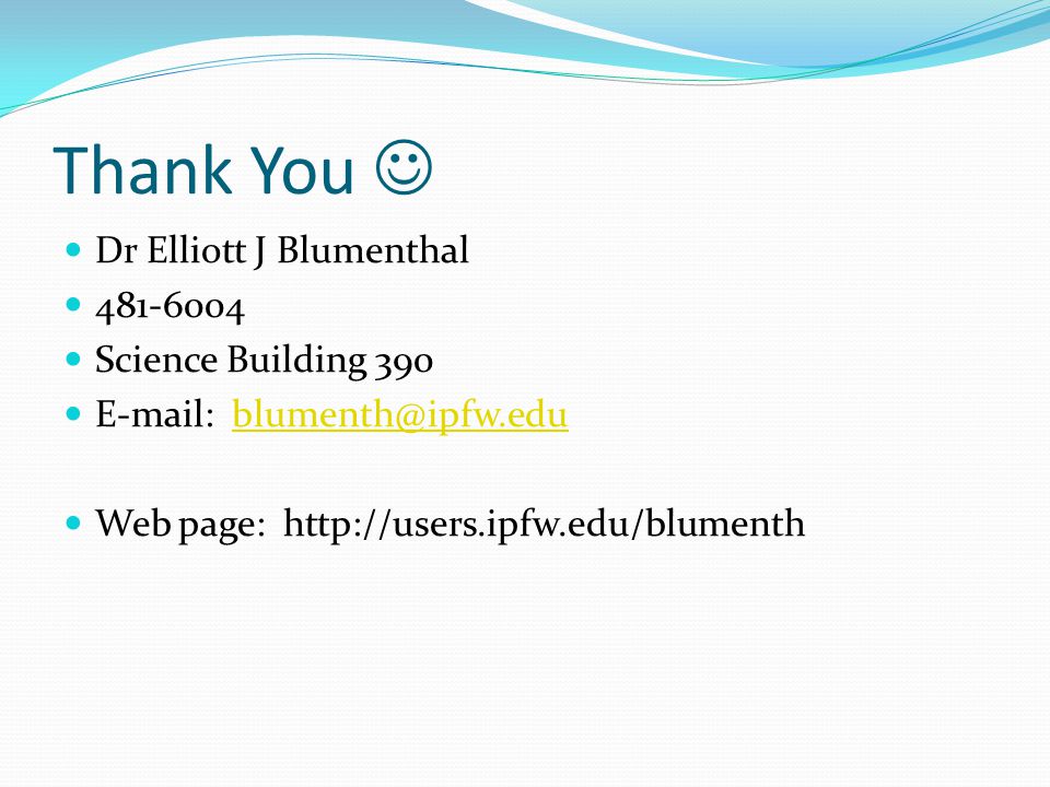 Thank You Dr Elliott J Blumenthal Science Building Web page: