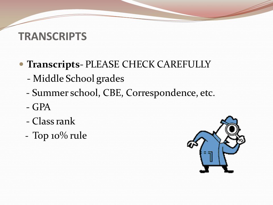 TRANSCRIPTS Transcripts- PLEASE CHECK CAREFULLY - Middle School grades - Summer school, CBE, Correspondence, etc.