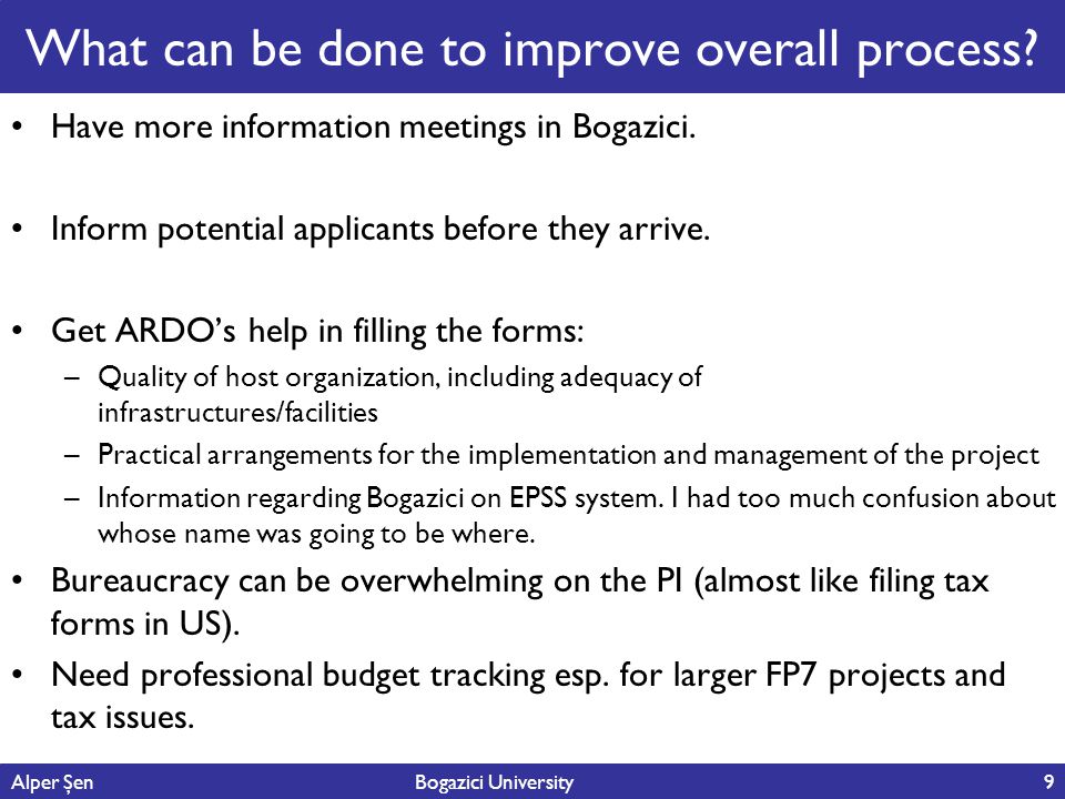 What can be done to improve overall process. Have more information meetings in Bogazici.
