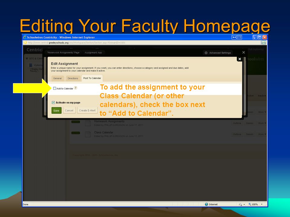 Editing Your Faculty Homepage To add the assignment to your Class Calendar (or other calendars), check the box next to Add to Calendar .