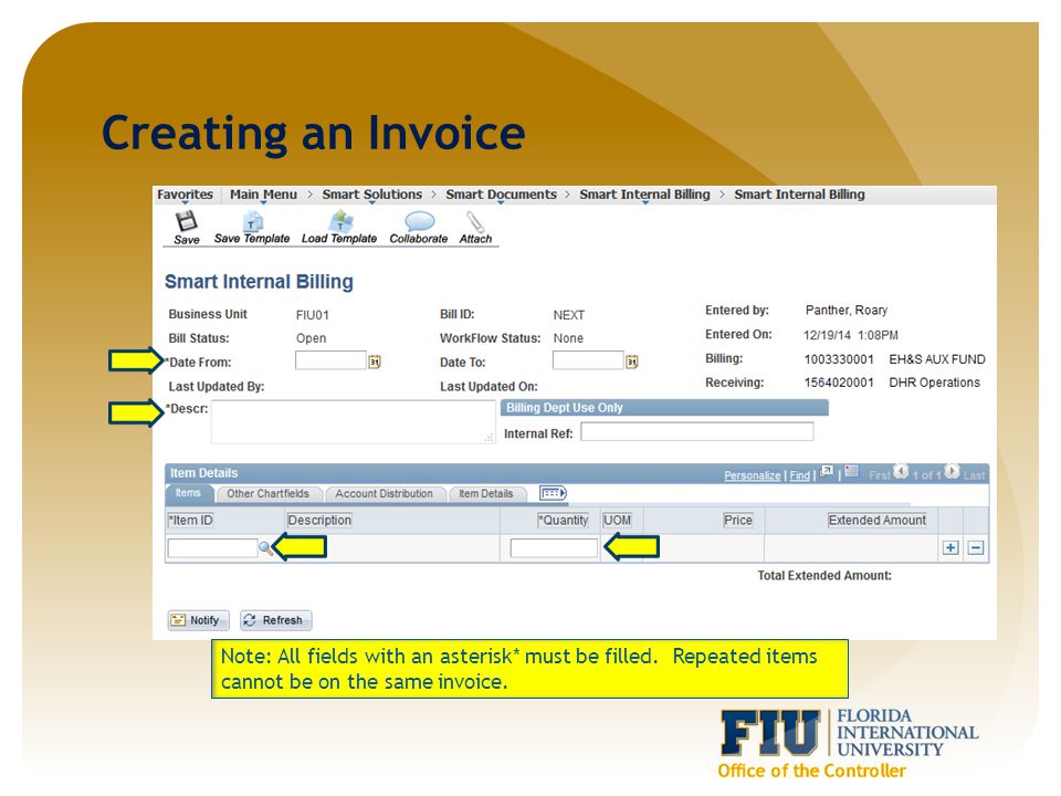 Creating an Invoice Note: All fields with an asterisk* must be filled.