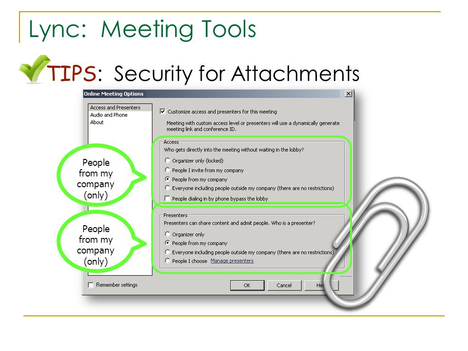 Lync: Meeting Tools TIPS : Security for Attachments People from my company (only)