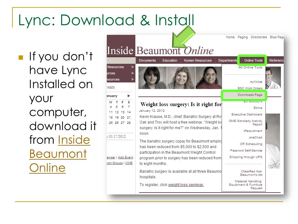 Lync: Download & Install If you don’t have Lync Installed on your computer, download it from Inside Beaumont OnlineInside Beaumont Online