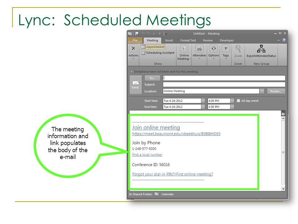 Lync: Scheduled Meetings The meeting information and link populates the body of the