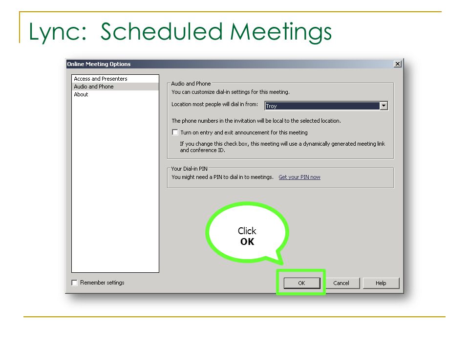 Lync: Scheduled Meetings Click OK