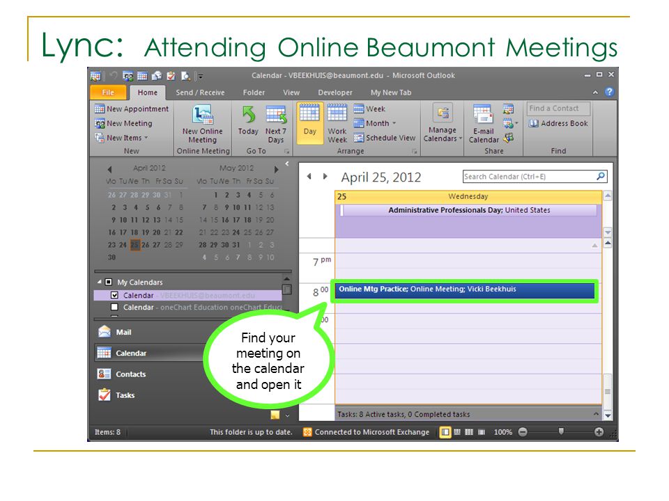 Lync: Attending Online Beaumont Meetings Find your meeting on the calendar and open it