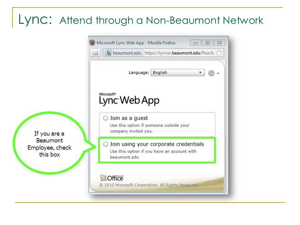 Lync: Attend through a Non-Beaumont Network If you are a Beaumont Employee, check this box