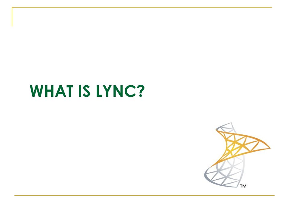 WHAT IS LYNC