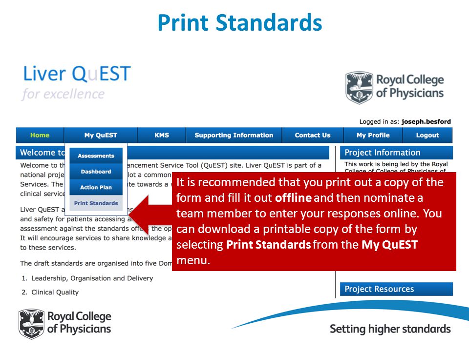 Print Standards It is recommended that you print out a copy of the form and fill it out offline and then nominate a team member to enter your responses online.