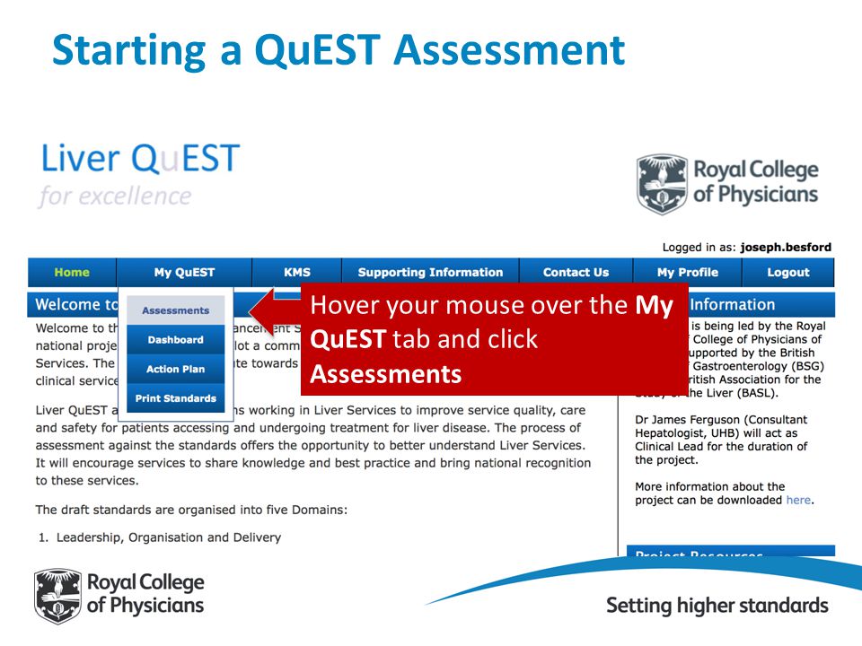 Hover your mouse over the My QuEST tab and click Assessments Starting a QuEST Assessment