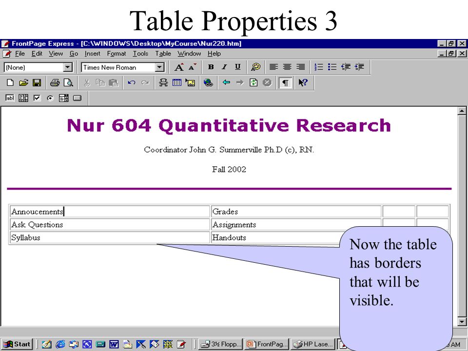 Table Properties 2 Click the up arrow for ‘Border Size’ and increase it to one.