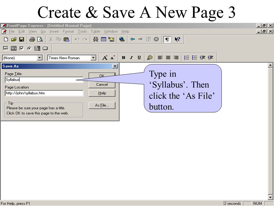 Create & Save A New Page 2 Save it, so click ‘File’ and select ‘Save’ and click.