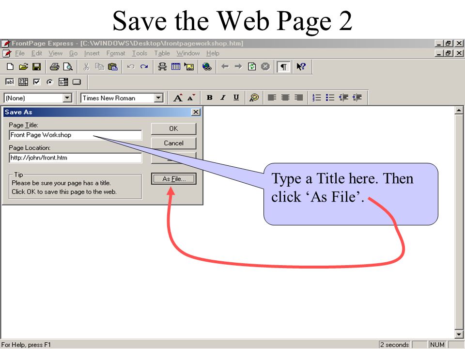 Save the Web Page 1 First click ‘File’ and select ‘Save As’.