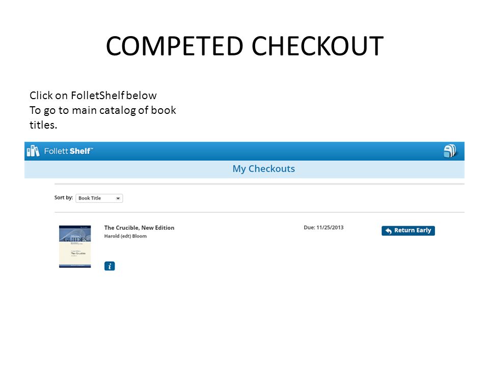 COMPETED CHECKOUT Click on FolletShelf below To go to main catalog of book titles.