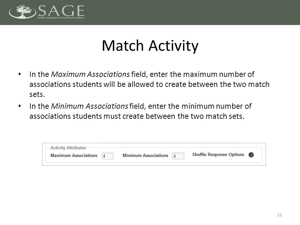 In the Maximum Associations field, enter the maximum number of associations students will be allowed to create between the two match sets.