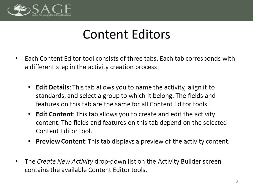 Each Content Editor tool consists of three tabs.