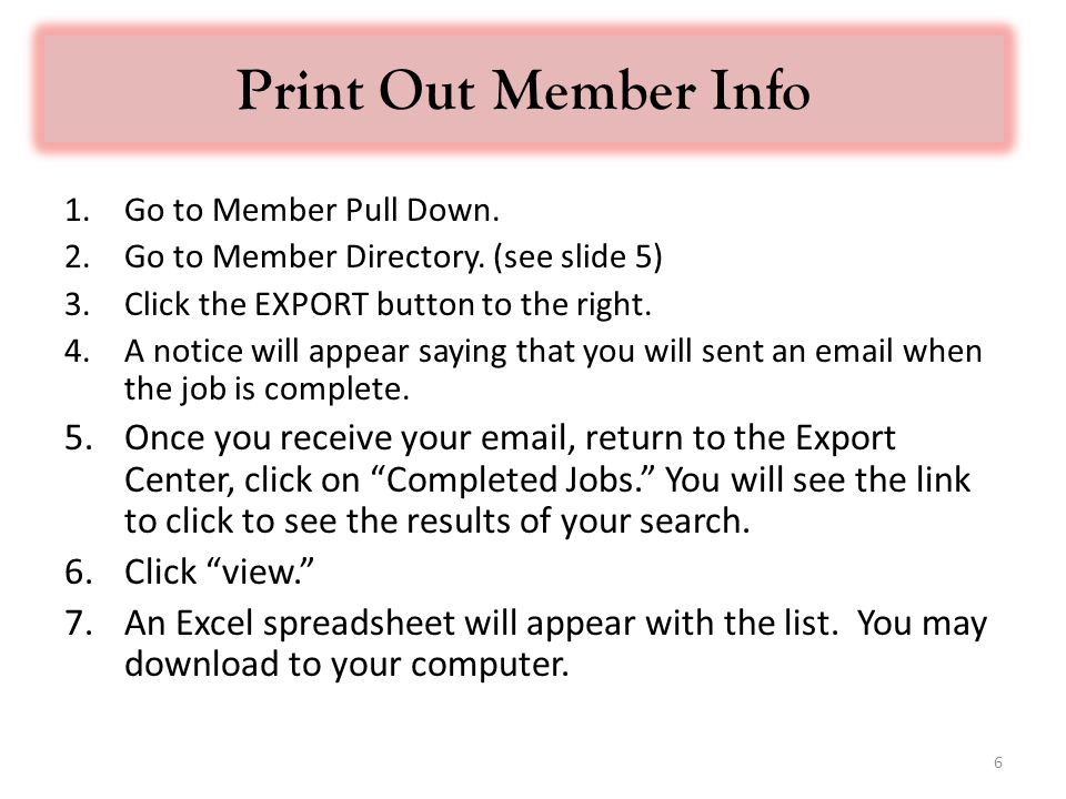 Print Out Member Info 1.Go to Member Pull Down. 2.Go to Member Directory.