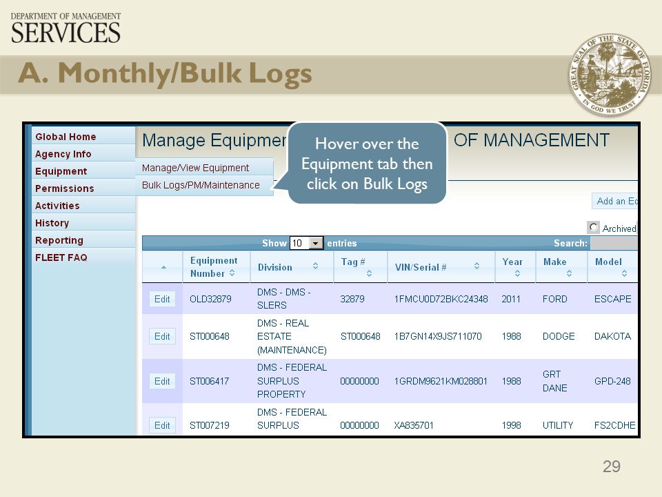29 A. Monthly/Bulk Logs Hover over the Equipment tab then click on Bulk Logs
