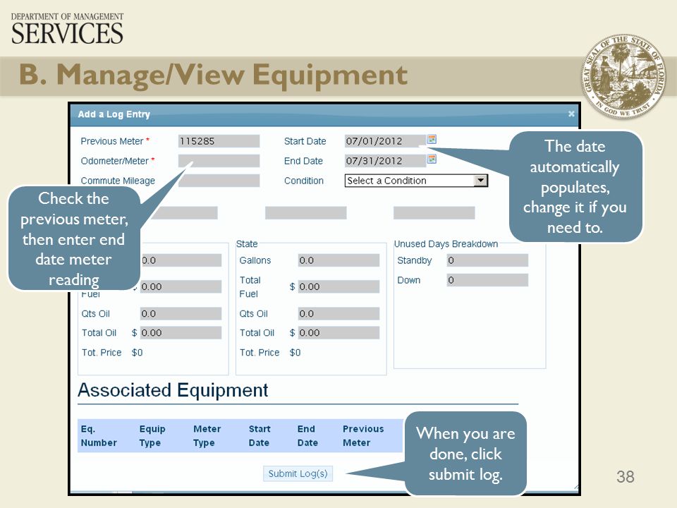 38 B. Manage/View Equipment The date automatically populates, change it if you need to.