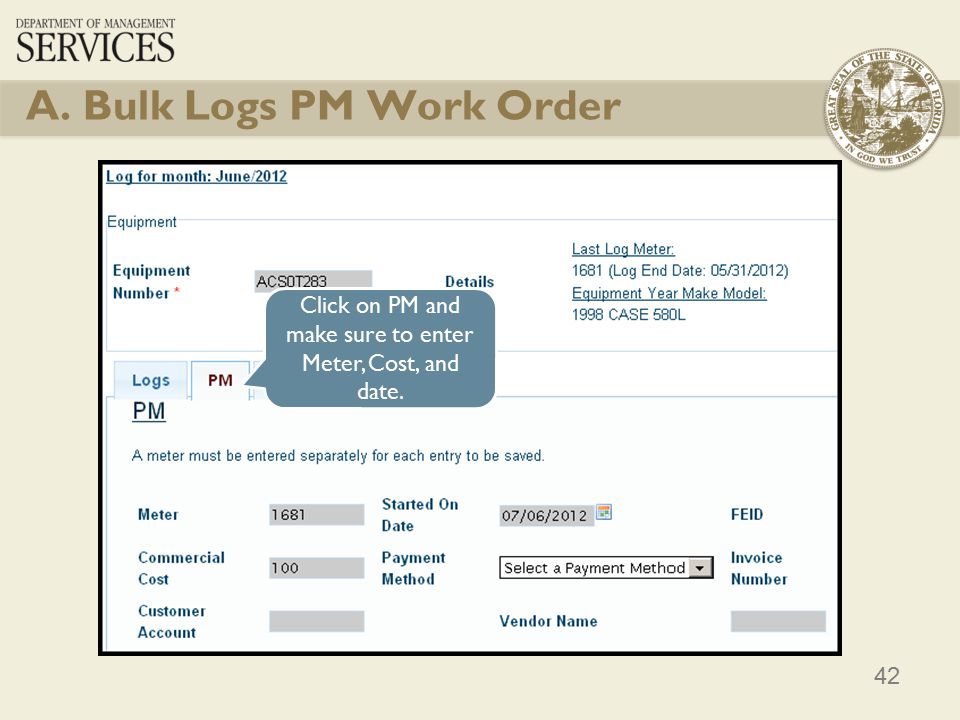 42 A. Bulk Logs PM Work Order Click on PM and make sure to enter Meter, Cost, and date.