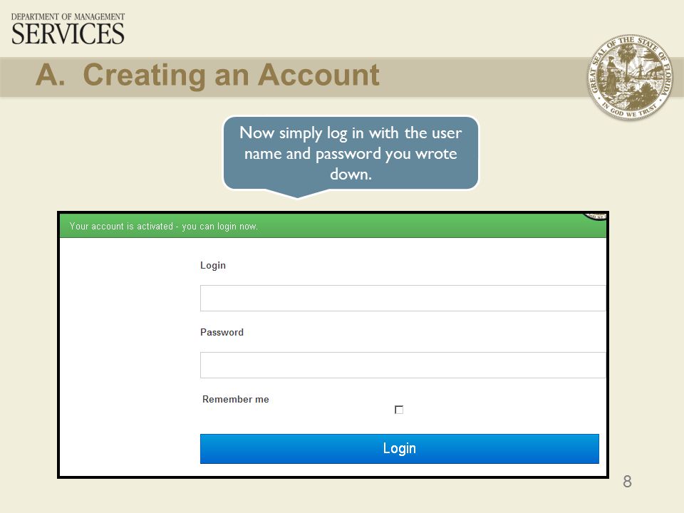 8 Now simply log in with the user name and password you wrote down. A. Creating an Account
