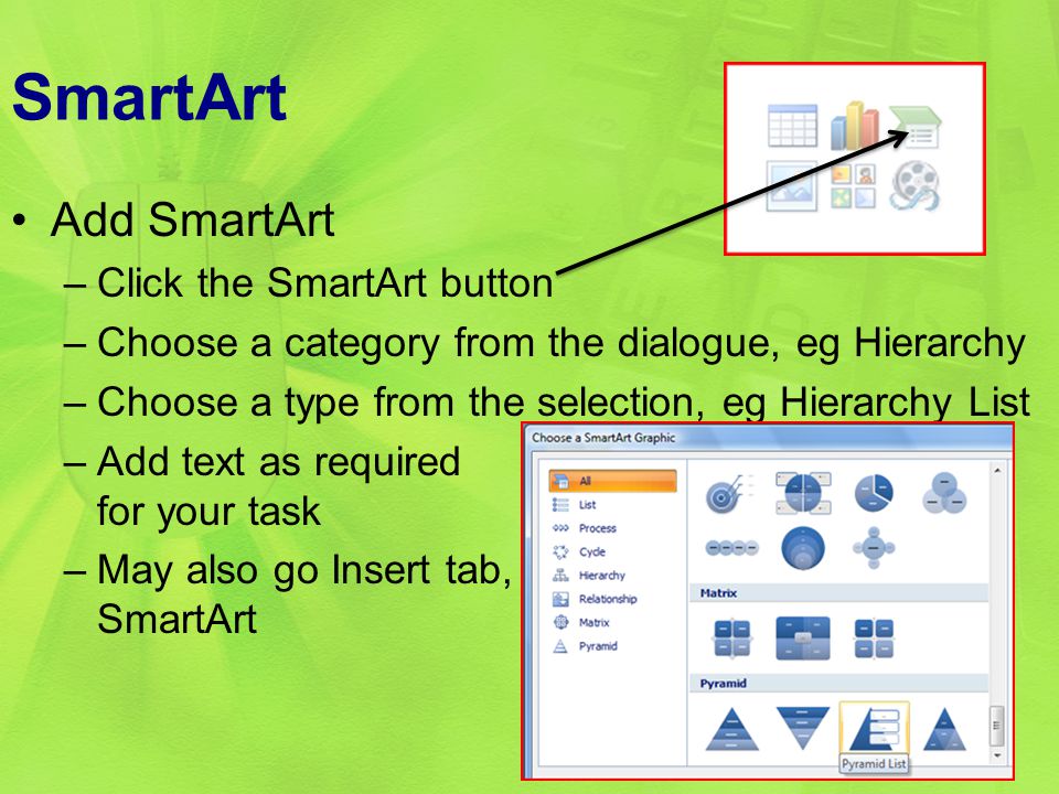 SmartArt Add SmartArt –Click the SmartArt button –Choose a category from the dialogue, eg Hierarchy –Choose a type from the selection, eg Hierarchy List –Add text as required for your task –May also go Insert tab, SmartArt 35