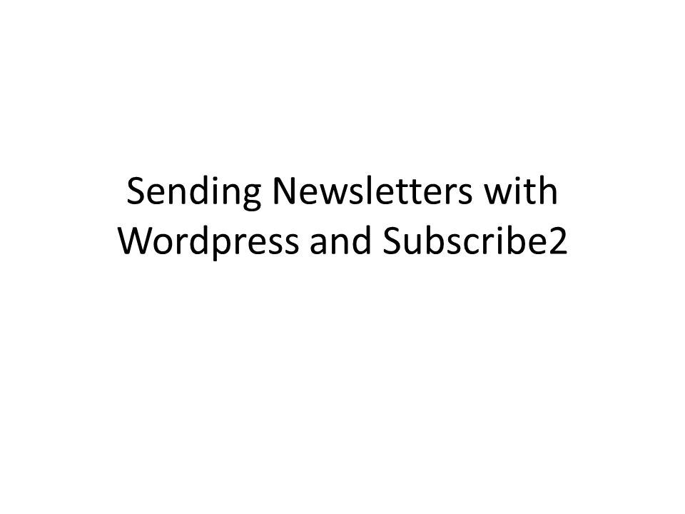 Sending Newsletters with Wordpress and Subscribe2