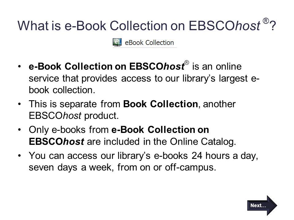 What is e-Book Collection on EBSCOhost ® .