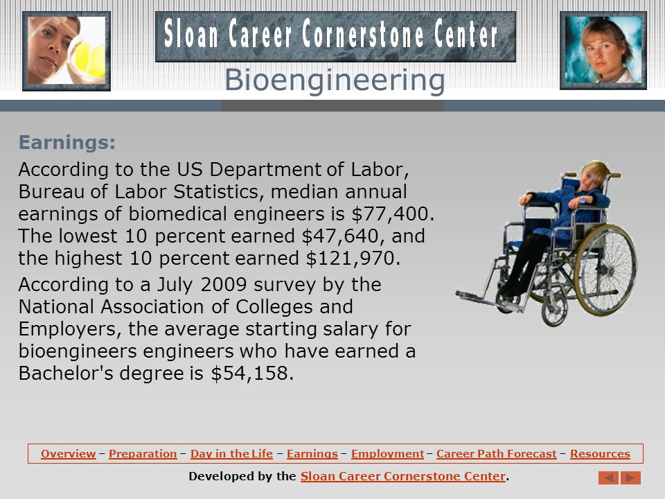 Day in the Life (continued): The Workplace Bioengineers held about 9,700 jobs in 2004.