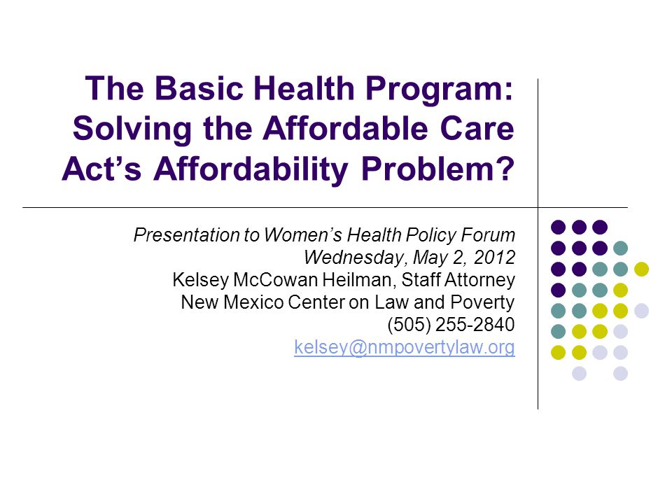 The Basic Health Program: Solving the Affordable Care Act’s Affordability Problem.