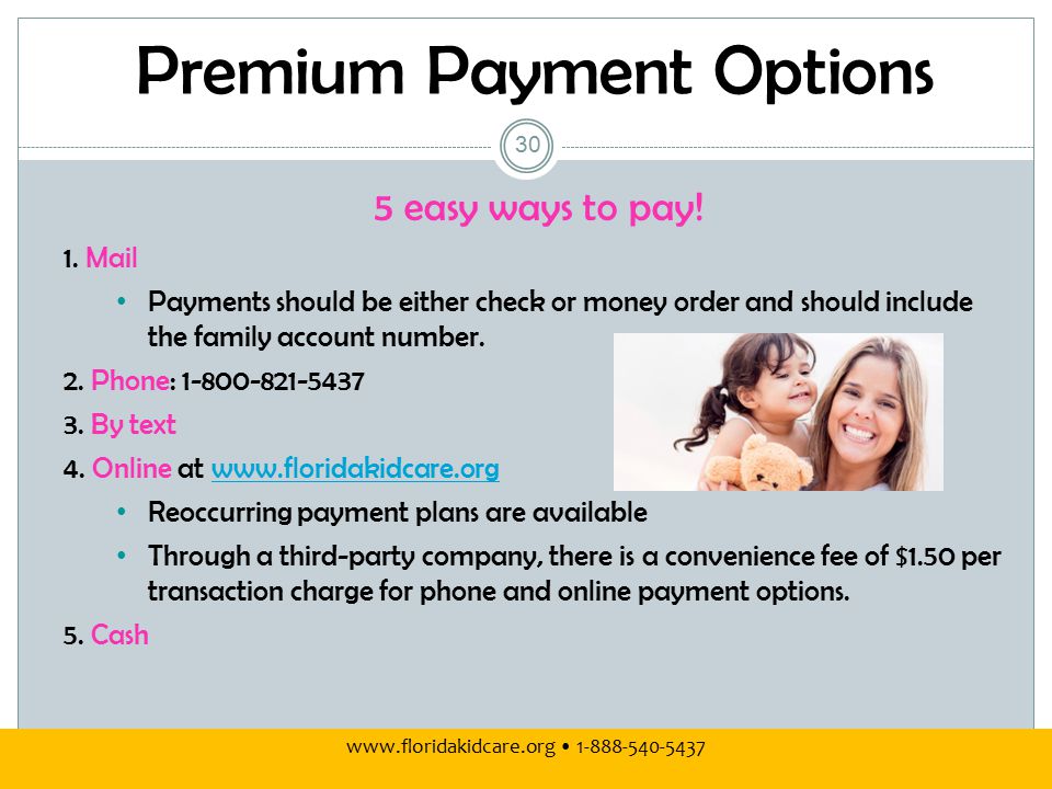 Premium Payment Options Premium payments are due on the 1 st of month for the next month’s coverage.