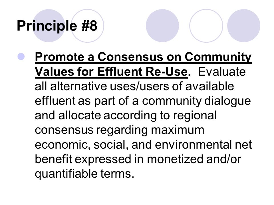Principle #8 Promote a Consensus on Community Values for Effluent Re-Use.