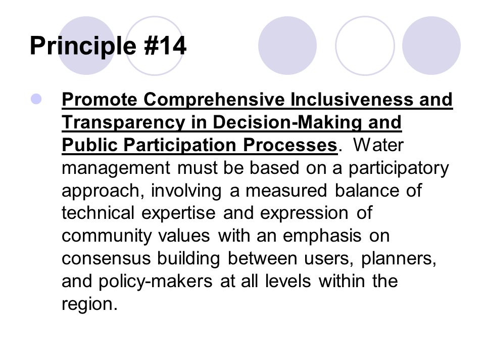 Principle #14 Promote Comprehensive Inclusiveness and Transparency in Decision-Making and Public Participation Processes.